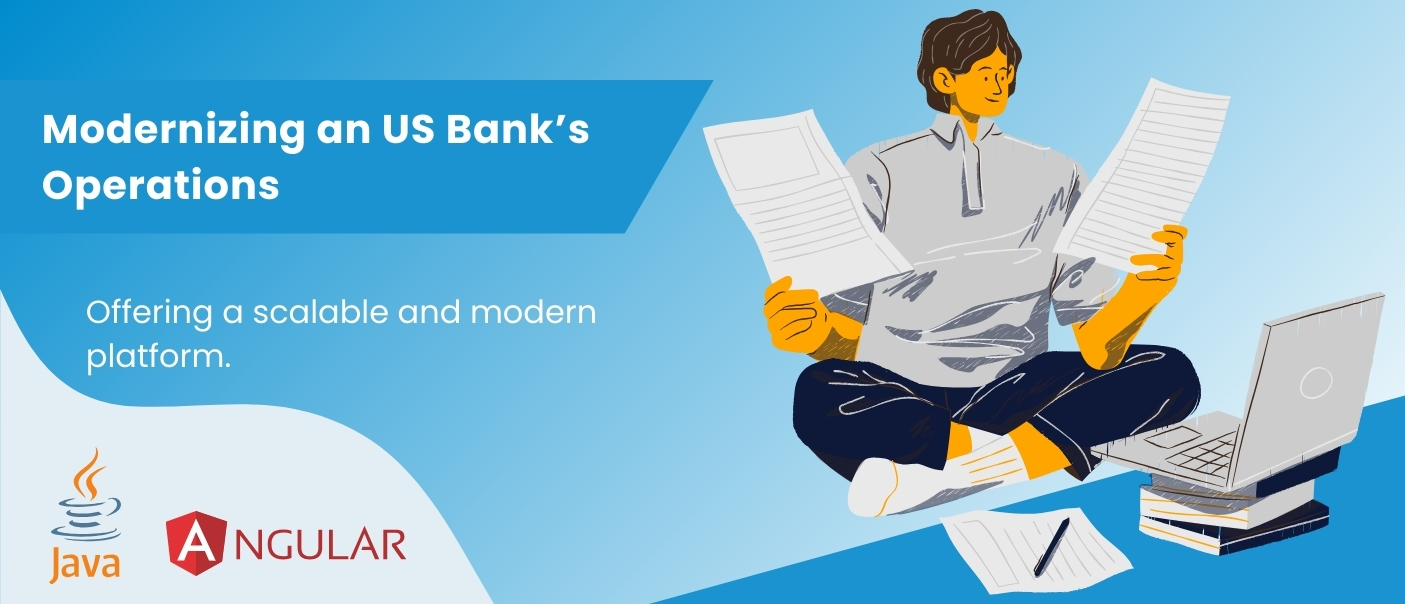 Modernizing an US Bank’s Operations